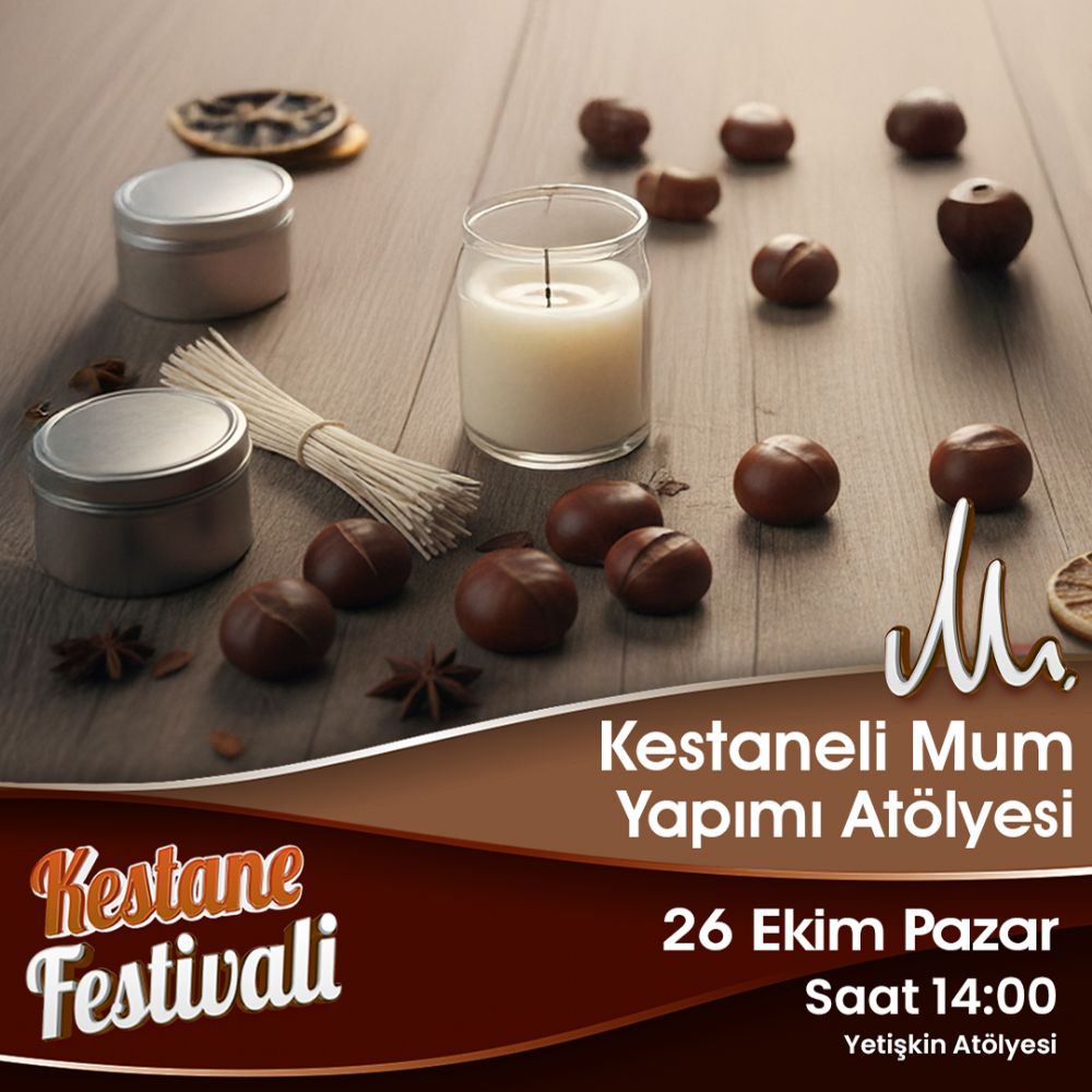 KESTANEL MUM YAPIMI ATLYES 26 EKM PAZAR SAAT 14:00