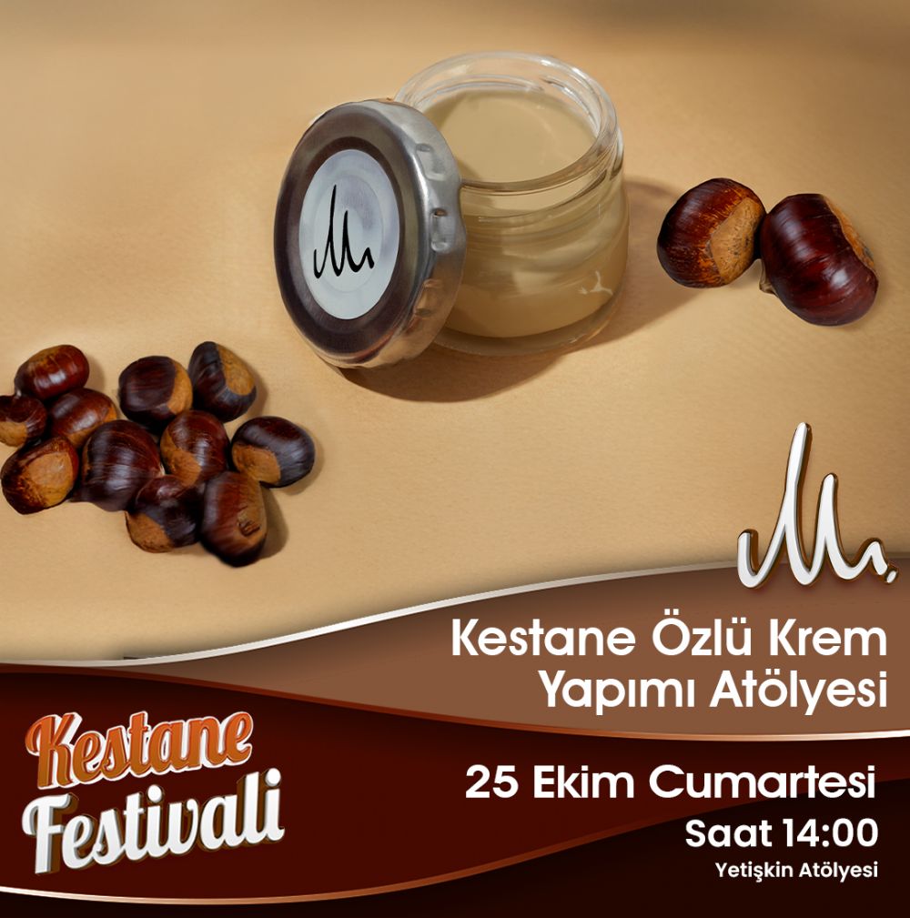 KESTANE �ZL� KREM YAPIMI AT�LYES�  25 EK�M CUMARTES� SAAT 14:00